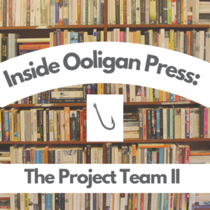 Inside Ooligan Press: The Beginning Stages of a Manuscript with Ooligan