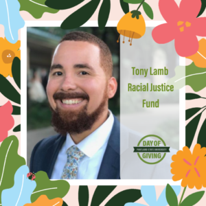 Tony Lamb Racial Justice Fund included in 2024 PSU Day of Giving